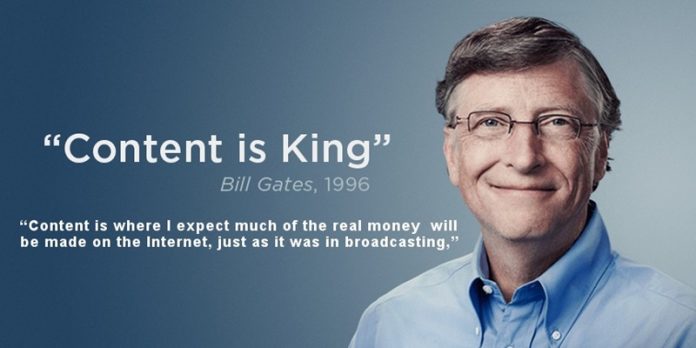 "Content is King" - Bill gates